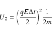 \begin{displaymath}
U_0 = \Big(\frac{qE \Delta t}{2} \Big)^2 \frac{1}{2m}
\end{displaymath}