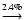 $\stackrel{2.4\%}{\longrightarrow}$
