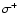 $\sigma^{+}$