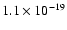 $1.1\times 10^{-19}$
