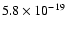 $5.8\times 10^{-19}$