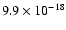 $9.9\times 10^{-18}$