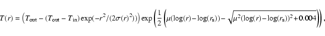 \begin{displaymath}T(r) = \left (T_{\rm out}-(T_{\rm out}-T_{\rm in})\exp (-r^2/...
...log(r)\! -\! \log(r_{\rm s}))^2 \!+ \!0.004} \right) \right ),
\end{displaymath}