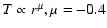 $T \propto r ^\mu, \mu=-0.4$