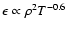 $\epsilon\propto\rho^2 T^{-0.6}$