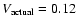 $V_{\rm actual}=0.12$