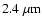 $2.4~\ensuremath{\mu\mbox{m}} $