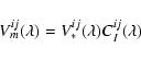\begin{displaymath}V^{ij}_{m}(\lambda)=V^{ij}_{*}(\lambda)C^{ij}_{I}(\lambda)
\end{displaymath}