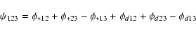 \begin{displaymath}\psi_{123}=\phi_{*12}+\phi_{*23}-\phi_{*13}+\phi_{d12}+\phi_{d23}-\phi_{d13}
\end{displaymath}