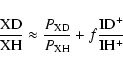 \begin{displaymath}\frac{\rm XD}{\rm XH} \approx \frac{P_{\rm XD}}{P_{\rm XH}} + f \frac{{\rm ID^{+}}}{{\rm IH^{+}}}
\end{displaymath}