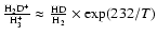 $\frac{\rm H_{2}D^+}{\rm H_{3}^{+}} \approx \frac{\rm HD}{\rm H_2}\times \exp(232/T) $