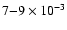 $7{-}9 \times 10^{-3}$