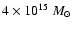 $4 \times
10^{15}~M_{\odot}$