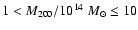 $ 1 < M_{200}/10^{14}~M_{\odot}
\le 10$