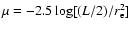 $\mu=-2.5 \log[(L/2)/r_{\rm e}^2]$