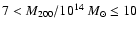 $7 < M_{200}/10^{14}~M_{\odot} \le 10$