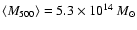 $\langle M_{500}\rangle=5.3\times 10^{14}~M_{\odot}$