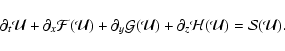 \begin{displaymath}\partial_t \mathcal U + \partial_x \mathcal F(\mathcal U) +
\...
...) + \partial_z \mathcal H(\mathcal U)
= \mathcal S(\mathcal U).\end{displaymath}