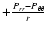 $+ \frac{P_{rr}-P_{\theta\theta}}{r} $