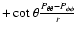$+ \cot \theta \frac{P_{\theta\theta}-P_{\phi\phi}}{r}$