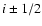 $i\pm1/2$