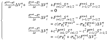 $\displaystyle \left\{
\begin{array}{lllllll}
\frac{e_i^{n+1}-e_i^n}{\Delta t} {...
...F}}_i^n + {\sigma_{\rm s}}_i^n ) c F_i^{n+1} {\Delta V}_i^n.
\end{array}\right.$