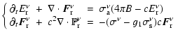 $\displaystyle \left\{
\begin{array}{lclcl}
\partial_t E_{\rm r}^{\nu} &+& \nabl...
...a^{\nu} - g_1\sigma_{\rm s}^{\nu} ) c \vec{ F}_{\rm r}^{\nu}
\end{array}\right.$