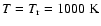 $T=T_{\rm r}=1000 \; {\rm K}$