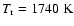 $T_{\rm r}=1740 \; {\rm K}$