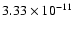 $3.33\times 10^{-11}$
