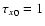 ${\tau_x}_0=1$