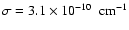 $\sigma = 3.1 \times
10^{-10} \; {\rm ~cm^{-1}}$
