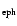 $_{\rm eph}$