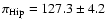 $\pi_{\rm Hip} = 127.3 \pm 4.2$