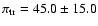 $\pi_{\rm tr} = 45.0 \pm 15.0$
