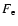 $F_{\rm e}$