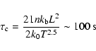 \begin{displaymath}%
\tau_{\rm c}=\frac{21 n k_{\rm b} L^2}{2 k_0 T^{2.5}}\sim 100~{\rm s}
\end{displaymath}