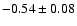 $-0.54\pm0.08$