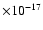 $\times 10^{-17}$