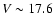 $V \sim 17.6$
