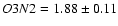 $O3N2 = 1.88 \pm 0.11$