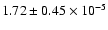 $1.72 \pm 0.45 \times 10^{-5}$