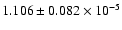 $1.106 \pm 0.082 \times 10^{-5}$