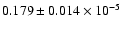 $0.179 \pm 0.014 \times 10^{-5}$