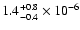 $1.4 ^{+0.8}_{-0.4} \times 10^{-6}$
