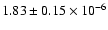 $1.83 \pm 0.15 \times 10^{-6}$