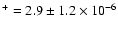 $^{+} = 2.9 \pm 1.2 \times 10^{-6}$