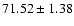 $71.52\pm1.38$
