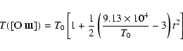 \begin{displaymath}
T([\hbox{O {\sc iii}}])=T_0\left[1+\frac{1}{2}\left(\frac{9.13\times10^4}{T_0}-3\right)t^2\right]
\end{displaymath}