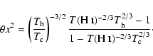 \begin{displaymath}
\theta x^2=\left(\frac{T_{\rm h}}{T_{\rm c}}\right)^{-3/2}\f...
...h}^{2/3}-1}{1-T(\mbox{H {\sc i}})^{-2/3}T_{\rm c}^{2/3}} \cdot
\end{displaymath}